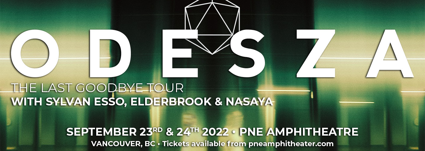 Odesza The Last Goodbye Tour with Sylvan Esso, Elderbrook & Nasaya