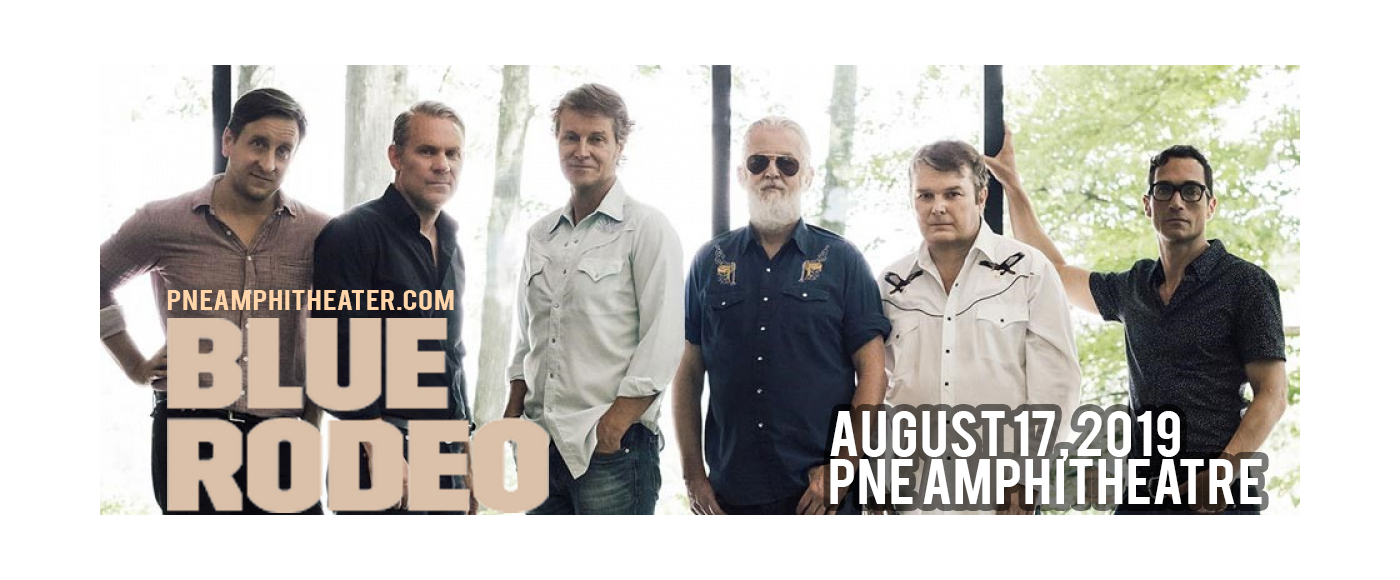 Blue Rodeo Tickets 17th August PNE Amphitheatre in Vancouver